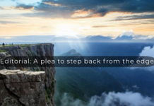 EDITORIAL: A plea to step back from the edge