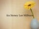Obituary: Ira Stoney Lee Milburn