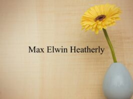 Obituary: Max Elwin Heatherly