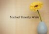 Obituary: Michael Timothy White