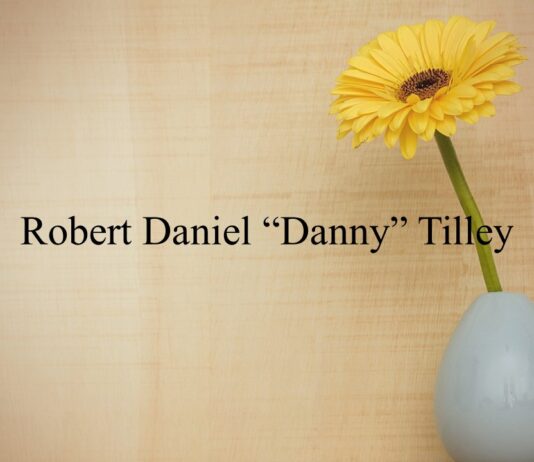 Obituary: Robert Daniel “Danny” Tilley