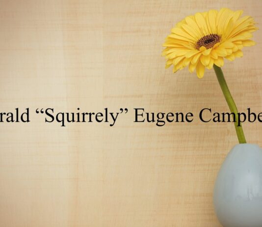 Obituary: Gerald “Squirrely” Eugene Campbell