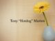 Obituary: Tony “Hotdog” Morton
