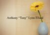 Obituary: Anthony “Tony” Lynn Ellard