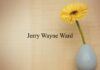 Obituary: Jerry Wayne Ward